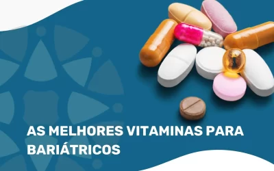 Qual as 6 Melhores Vitaminas para Bariátricos em 2024